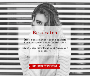  Be a catch 